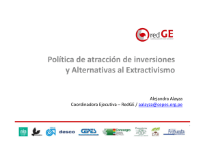 Política de atracción de inversiones  y Alternativas al Extractivismo y Alternativas al Extractivismo Alejandra Alayza 