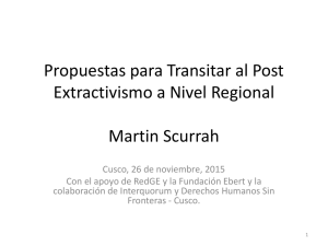 Propuestas para Transitar al Post Extractivismo a Nivel Regional  Martin Scurrah