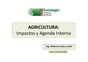 AGRICULTURA: Impactos y Agenda Interna Ing. Federico León y León