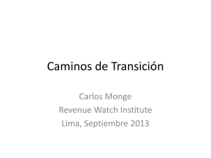 Caminos de Transición Carlos Monge Revenue Watch Institute Lima, Septiembre 2013
