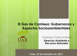 El Gas de Camisea: Gobernanza y Aspectos Socioaambientales Vanessa Cueto La Rosa