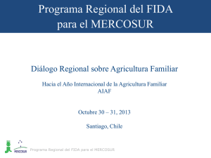 Presentación: Experiencias del Programa FIDA Mercosur 2000 - 20013. Ing. Agr. Carlos Mermot, Asistente Técnico del programa Regional del FIDA para el MERCOSUR.