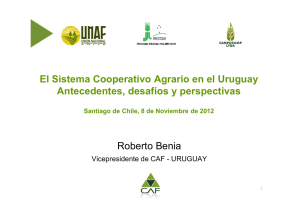 El sistema cooperativo agrario en el Uruguay. Antecedentes, desafíos y perspectivas. Roberto Benia . Uruguay
