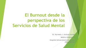 "El Burnout desde la perspectiva de los Servicios de Salud Mental", por el Dr. Karmelo J. Araluze Iturbe, M dico Psiquiatra del Hospital Universitario de Cruces (pdf, 144 KB)