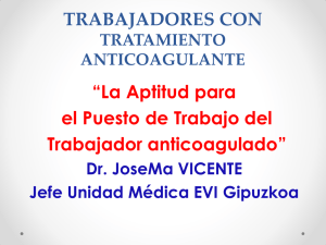 "La aptitud para el puesto de trabajo del trabajador anticoagulado", del Dr. Jos Manuel de Vicente, Jefe M dico del INSS de Gipuzkoa (pdf, 8.49 MB)