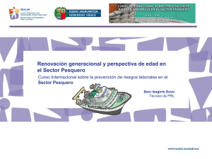"Renovaci n generacional: perspectiva de edad en el Sector Pesquero", por Ibon Izaguirre, T cnico de Osalan (pdf, 3.96 MB)