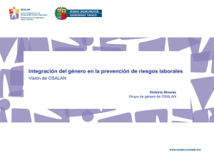 "Integraci n del g nero en la prevenci n de riesgos laborales: visi n de Osalan". por M Victoria Alvarez Cid, T cnico del CT de Gipuzkoa de Osalan (pdf, 1.04 MB)