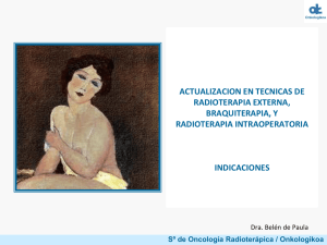 Ponencia de la Dra. Bel n de Paula, de Onkologikoa: "Actualizaci n de las diferentes modalidades de la radioterapia externa, braquiterapia e intraoperatoria" (pdf, 2.96 MB)