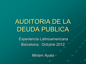 Palestra AUDITORIA DE LA DEUDA PUBLICA Experiencia Latinoamericana Miriam Ayala Barcelona, Outubro de 2012