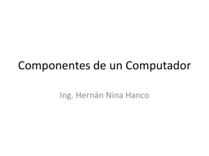 Componentes de un Computador Ing. Hernán Nina Hanco