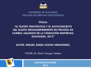 Tesis de Grado_ Teatro terapeutico y autoconcepto del drogodependiente_Miguel Ángel Ochoa.ppt
