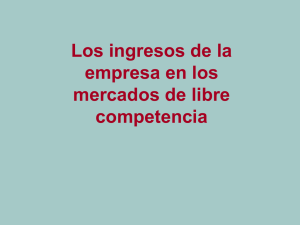 Los ingresos de la empresa en los mercados de libre competencia