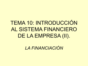 TEMA 10: INTRODUCCIÓN AL SISTEMA FINANCIERO DE LA EMPRESA (II). LA FINANCIACIÓN