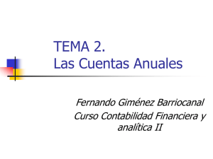 TEMA 2. Las Cuentas Anuales Fernando Giménez Barriocanal Curso Contabilidad Financiera y