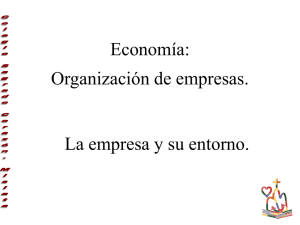 Economía: Organización de empresas. La empresa y su entorno.