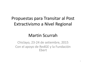 Propuestas para Transitar al Post Extractivismo a Nivel Regional Martin Scurrah