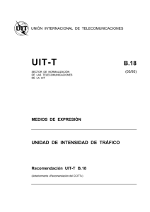 UIT-T Rec. B.18 (03/93) Unidad de intensidad de tráfico