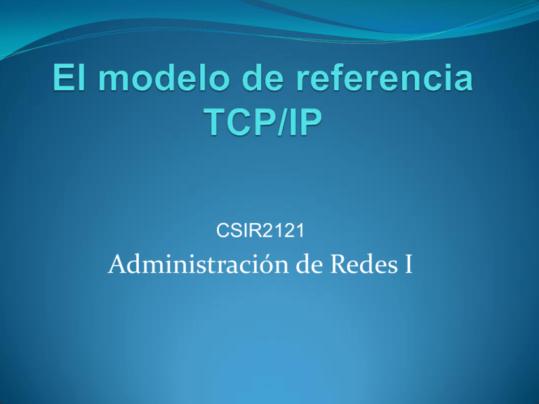 El modelo de referencia TCP/IP