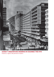 CIUDAD Y ARQUITECTURA MODERNA EN COLOMBIA 1950-1970