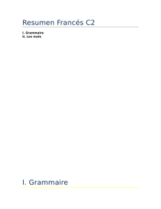 Resumen Francés C2 I. Grammaire