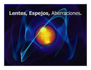 Lentes, Espejos, Aberraciones. - Instituto de Física y Astronomía