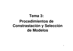 Tema 3: Procedimientos de Constrastación y Selección de Modelos