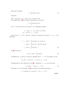 (1) Respuesta: Sea t = Arctan / x ⇒ x = tan 2 t ⇒ dx = 2 tantsec 2 t dt