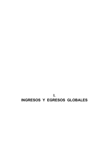 I. INGRESOS Y EGRESOS GLOBALES