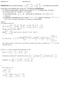 PROBLEMA A.1. Se dan las matrices = − = 10 01 I 31 2 0