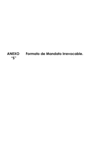 ANEXO “S” Formato de Mandato Irrevocable.