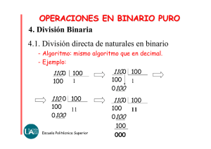 OPERACIONES EN BINARIO PURO 4.1. División directa de