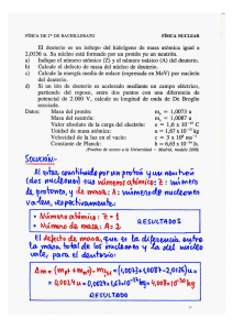 El deuterio es un ísótopo del hidrógeno de masa atómica igual a 2