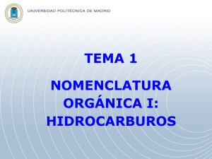 Tema 1: Nomenclatura Orgánica I: Hidrocarburos