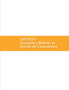 CAPITULO I Conceptos y Modelos de Gestión del Conocimiento