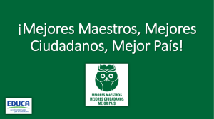 ¡Mejores Maestros, Mejores Ciudadanos, Mejor País!