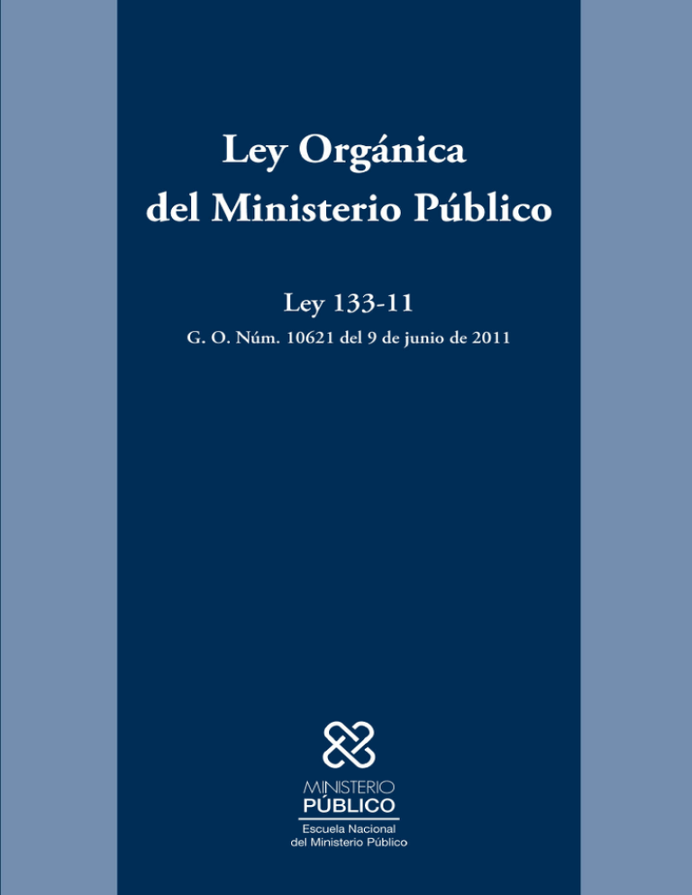 Ley Orgánica del Ministerio Público Ley Orgánica del Ministerio Público