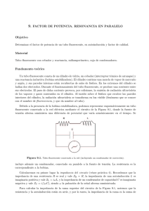 9. FACTOR DE POTENCIA. RESONANCIA EN PARALELO Objetivo