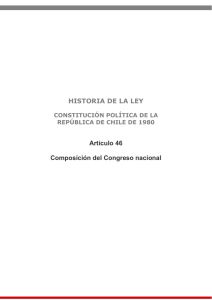 HISTORIA DE LA LEY Artículo 46 Composición del Congreso nacional
