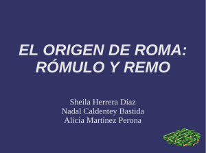 EL ORIGEN DE ROMA: RÓMULO Y REMO