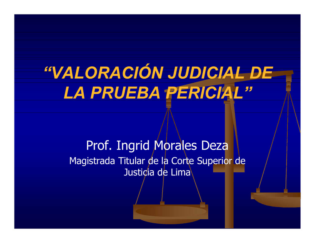 “VALORACIÓN JUDICIAL DE LA PRUEBA PERICIAL”