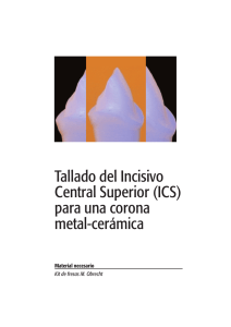 Tallado del Incisivo Central Superior (ICS) para una corona metal