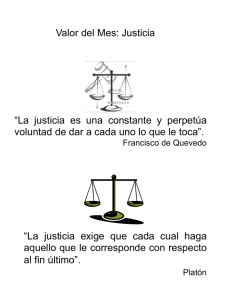 “La justicia es una constante y perpetúa voluntad de dar a cada uno