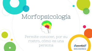 Morfopsicología Permite conocer, por su rostro, cómo es una persona