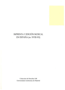IMPRENTA Y EDICIÓN MUSICAL EN ESPAÑA (ss. XVIII-XX)