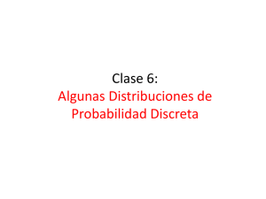 Algunas Distribuciones de Probabilidad Discreta