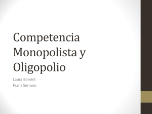 Capítulo 12 Competencia Monopolística y Oligopolio