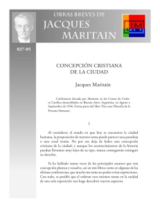 CONCEPCIÓN CRISTIANA DE LA CIUDAD Jacques Maritain