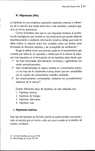 V. Hipótesis (Hs) La hipótesis es una conjetura, suposición