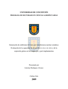 UNIVERSIDAD DE CONCEPCI&Oacute;N Generaci&oacute;n de embriones