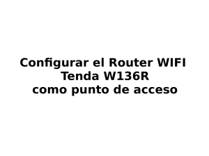 Configurar el Router WIFI Tenda W136R como punto de acceso